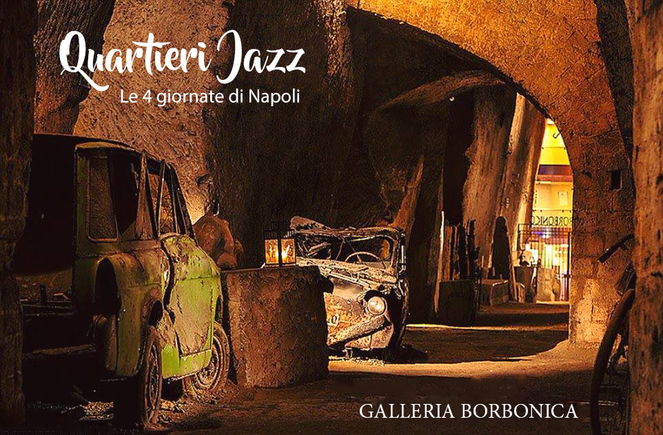 Event - Quartieri Jazz - Galleria Borbonica